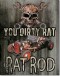 You Dirty Rat Rod - plechová cedule,