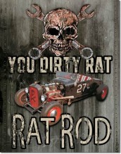 You Dirty Rat Rod - plechová cedule, 